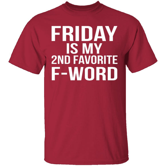 Friday Is My Second Favorite F-Word T-Shirt CustomCat