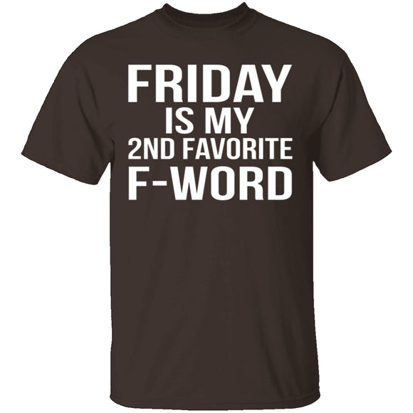 Friday Is My Second Favorite F-Word T-Shirt CustomCat