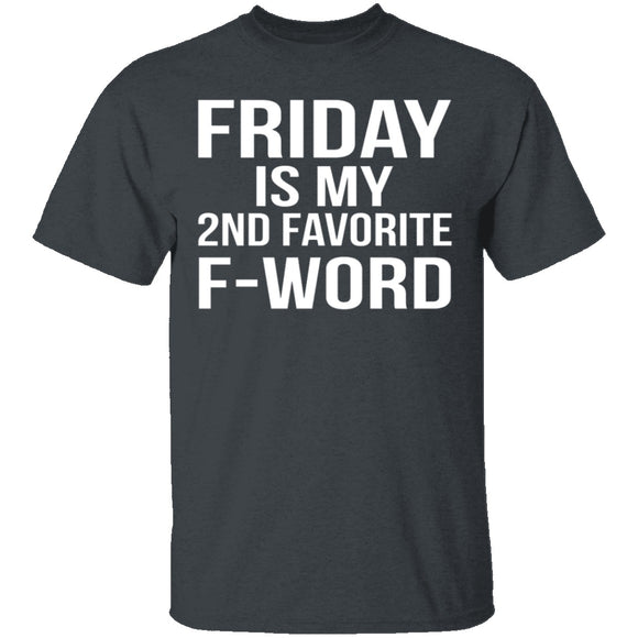 Friday Is My Second Favorite F-Word T-Shirt CustomCat
