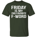 Friday Is My Second Favorite F-Word T-Shirt CustomCat