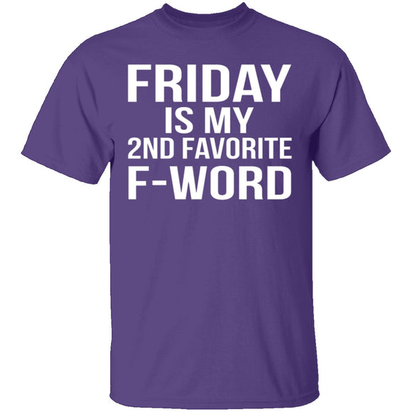 Friday Is My Second Favorite F-Word T-Shirt CustomCat