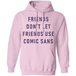 Friends Don't Let Friends Use Comic Sans T-Shirt CustomCat