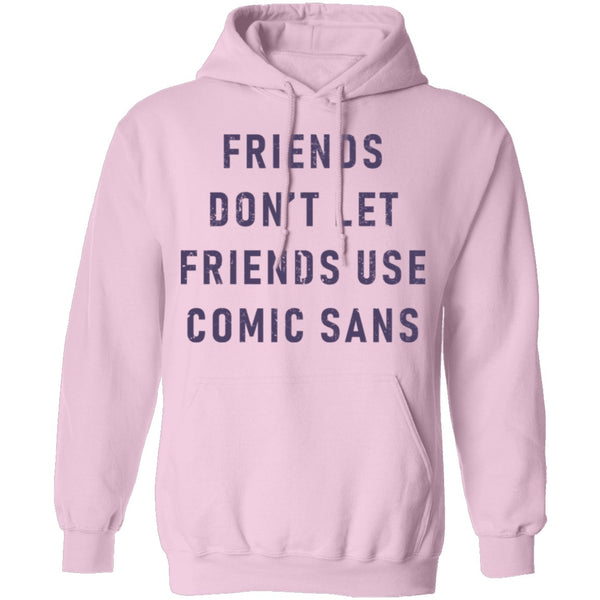 Friends Don't Let Friends Use Comic Sans T-Shirt CustomCat