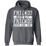 Friends Don't Let Friends Skip Leg Day T-Shirt CustomCat