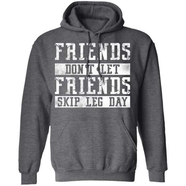 Friends Don't Let Friends Skip Leg Day T-Shirt CustomCat
