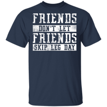 Friends Don't Let Friends Skip Leg Day T-Shirt