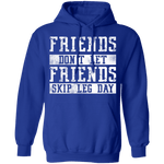 Friends Don't Let Friends Skip Leg Day T-Shirt CustomCat