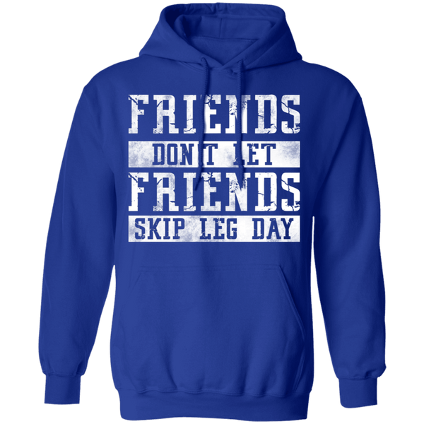 Friends Don't Let Friends Skip Leg Day T-Shirt CustomCat