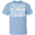 Friends Don't Let Friends Skip Leg Day T-Shirt CustomCat
