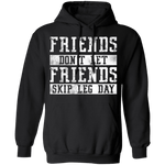 Friends Don't Let Friends Skip Leg Day T-Shirt CustomCat