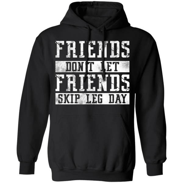Friends Don't Let Friends Skip Leg Day T-Shirt CustomCat