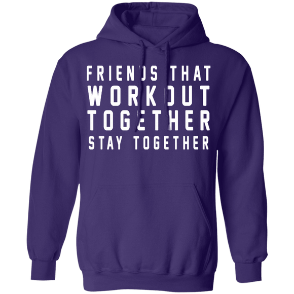 Friends That Workout Together Stay Together T-Shirt CustomCat