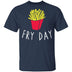 Fry Day T-Shirt CustomCat