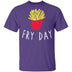 Fry Day T-Shirt CustomCat