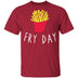 Fry Day T-Shirt CustomCat