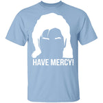 Fuller House Have Mercy! T-Shirt CustomCat