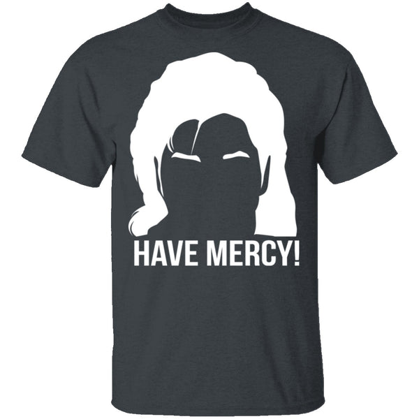 Fuller House Have Mercy! T-Shirt CustomCat