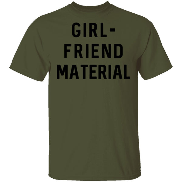 GIRL-FRIEND MATERIAL T-Shirt CustomCat