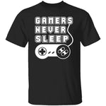Gamers Never Sleep T-Shirt CustomCat