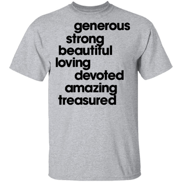 Generous Strong Beautiful Loving Devoted Amazing Treasured T-Shirt CustomCat