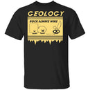 Geology Rock Wins T-Shirt CustomCat