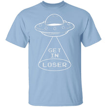 Get In Loser T-Shirt