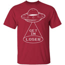 Get In Loser T-Shirt CustomCat