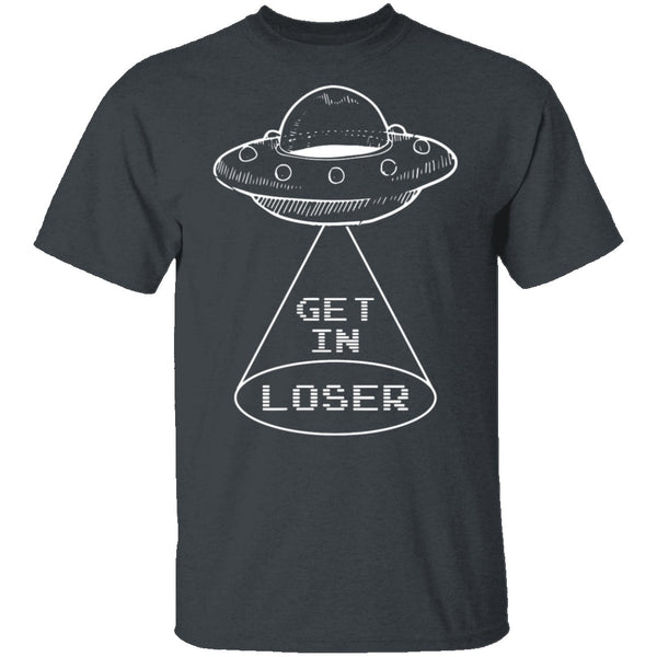 Get In Loser T-Shirt CustomCat