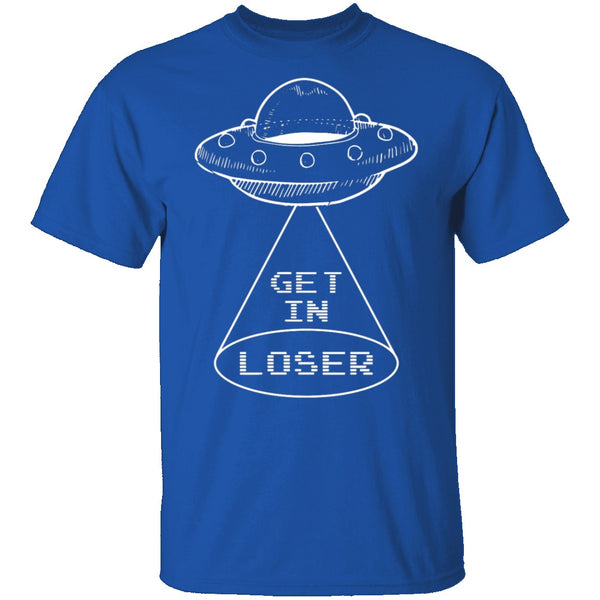 Get In Loser T-Shirt CustomCat