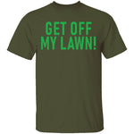 Get Off My Lawn T-Shirt CustomCat