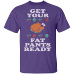 Get Your Fat Pants Ready T-Shirt CustomCat