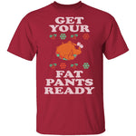 Get Your Fat Pants Ready T-Shirt CustomCat