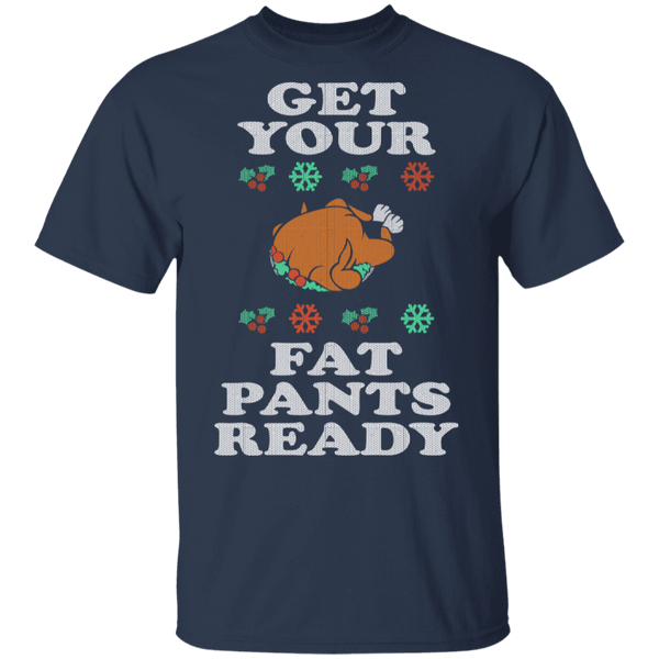 Get Your Fat Pants Ready T-Shirt CustomCat