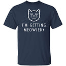 Getting Meowied T-Shirt CustomCat