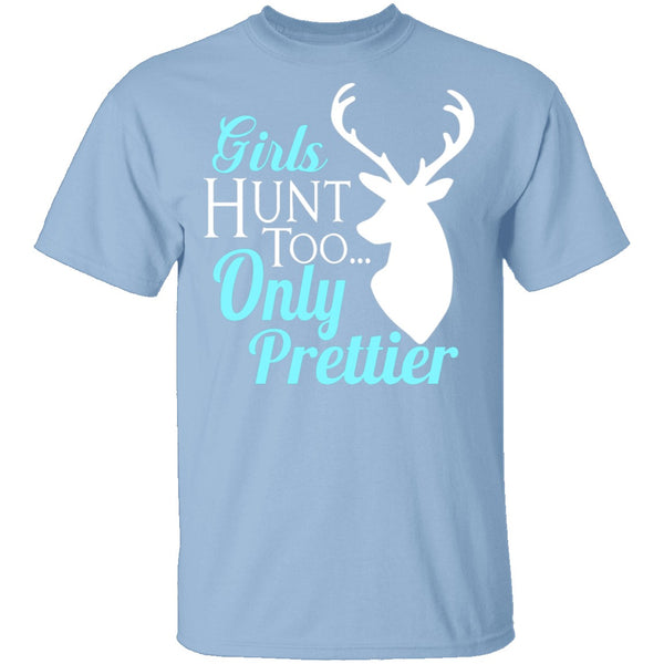Girls Hunt Too T-Shirt CustomCat