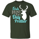 Girls Hunt Too T-Shirt CustomCat