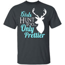 Girls Hunt Too T-Shirt CustomCat