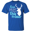 Girls Hunt Too T-Shirt CustomCat