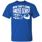 Gneiss Schist T-Shirt CustomCat
