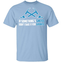 Gneiss for Granite T-Shirt