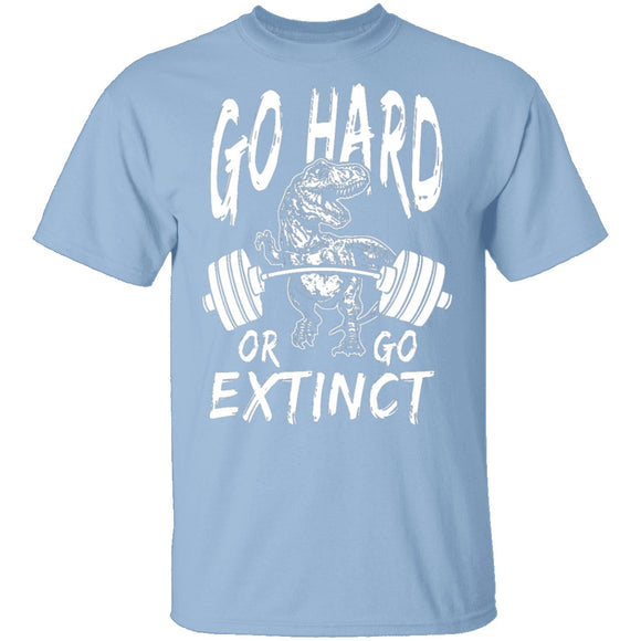Go Hard Or Go Extinct T-Shirt CustomCat