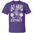 Go Hard Or Go Extinct T-Shirt CustomCat