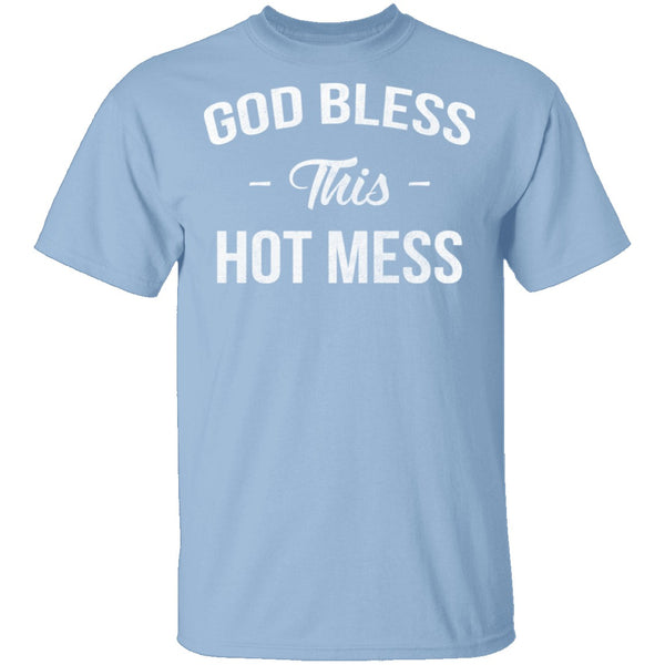 God Bless This Hot Mess T-Shirt CustomCat