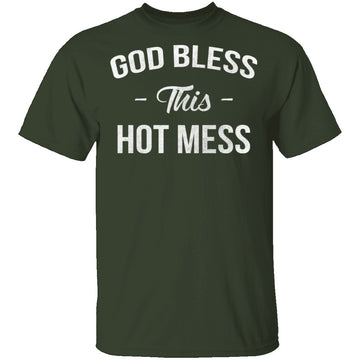 God Bless This Hot Mess T-Shirt CustomCat