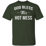 God Bless This Hot Mess T-Shirt CustomCat