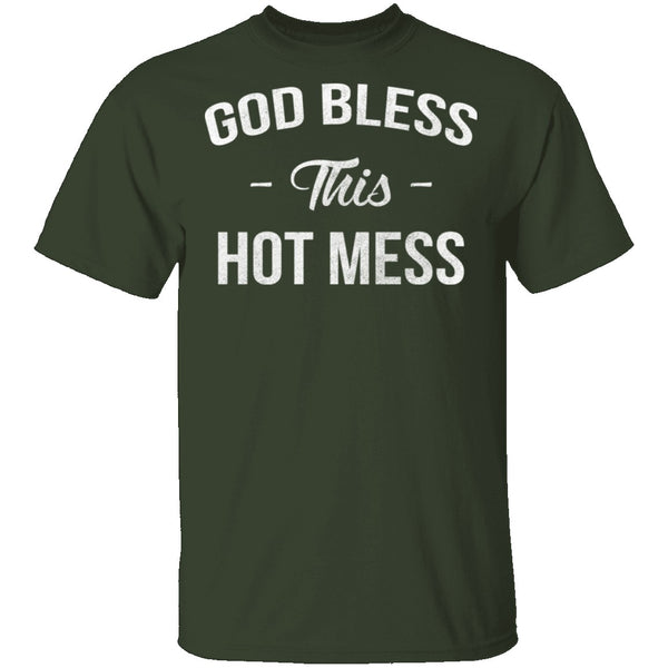 God Bless This Hot Mess T-Shirt CustomCat