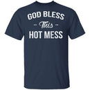 God Bless This Hot Mess T-Shirt CustomCat