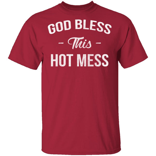 God Bless This Hot Mess T-Shirt CustomCat