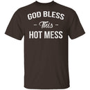 God Bless This Hot Mess T-Shirt CustomCat