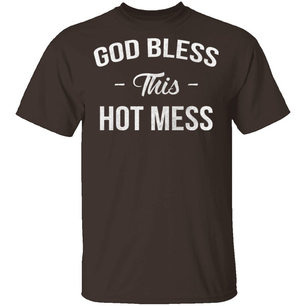 God Bless This Hot Mess T-Shirt CustomCat